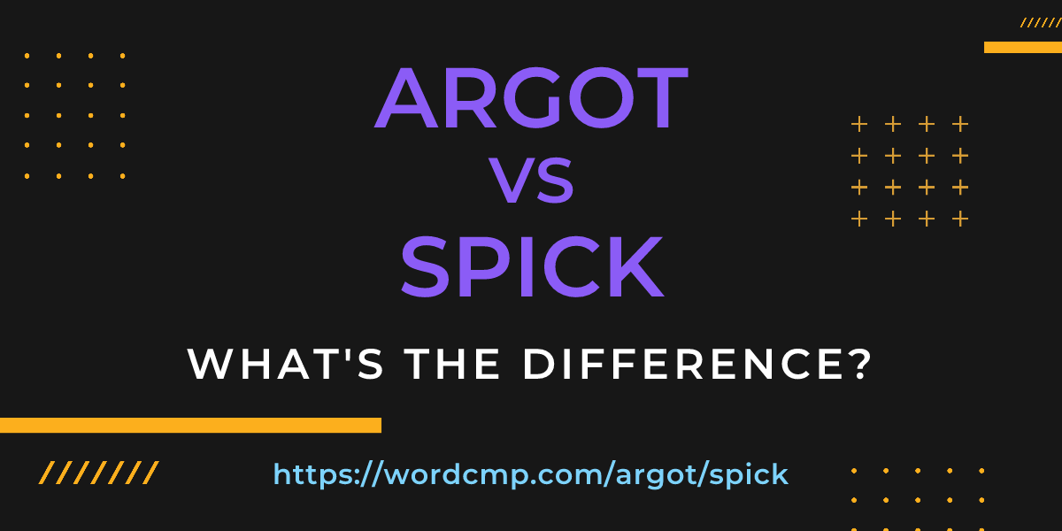 Difference between argot and spick