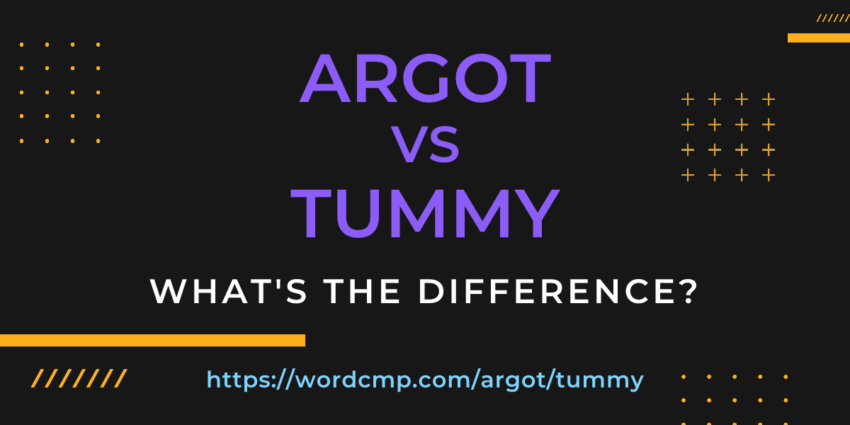 Difference between argot and tummy