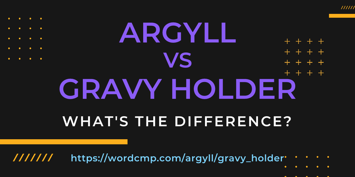 Difference between argyll and gravy holder