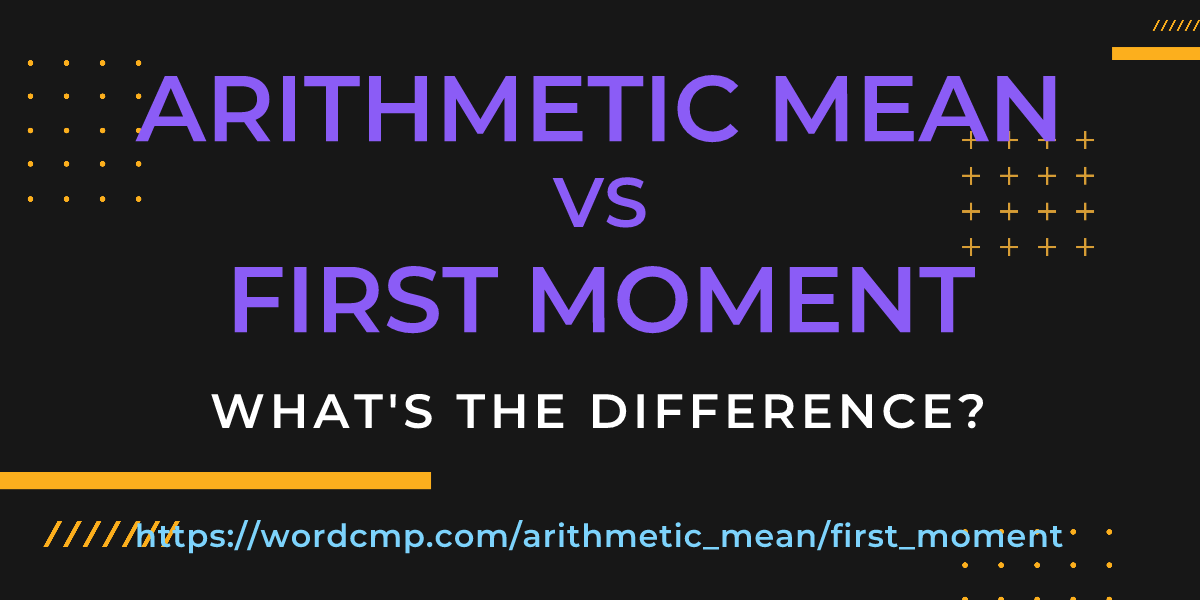 Difference between arithmetic mean and first moment