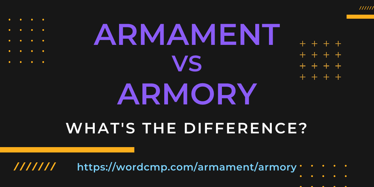 Difference between armament and armory