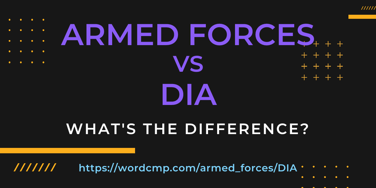 Difference between armed forces and DIA