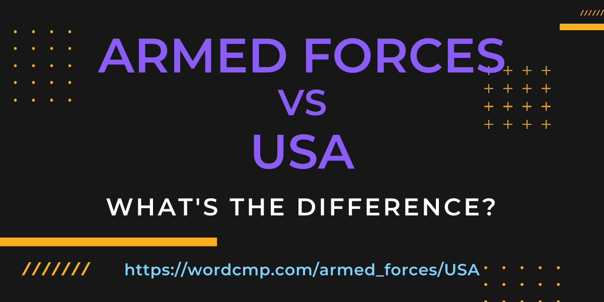 Difference between armed forces and USA