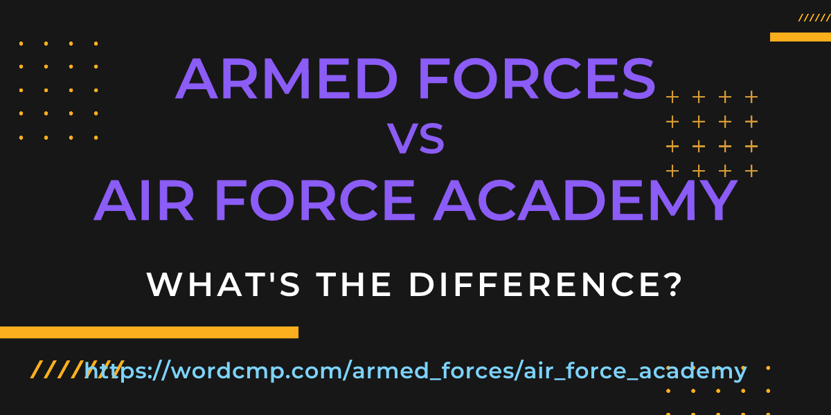 Difference between armed forces and air force academy