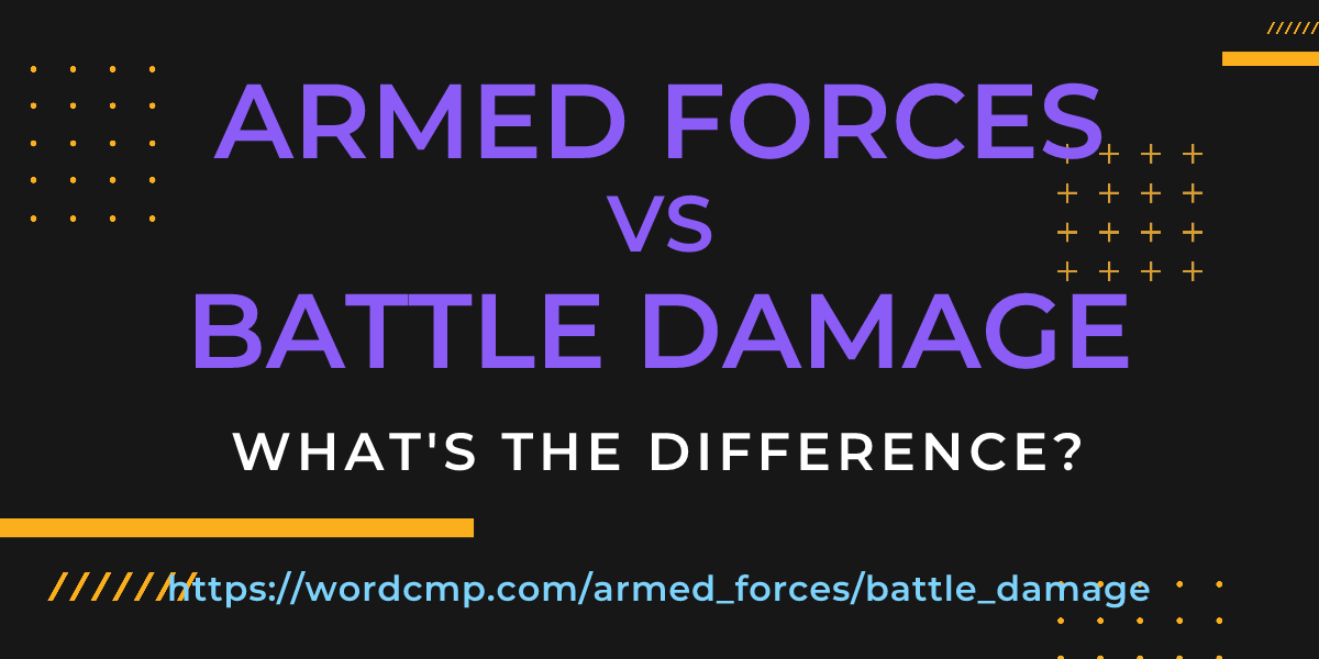 Difference between armed forces and battle damage