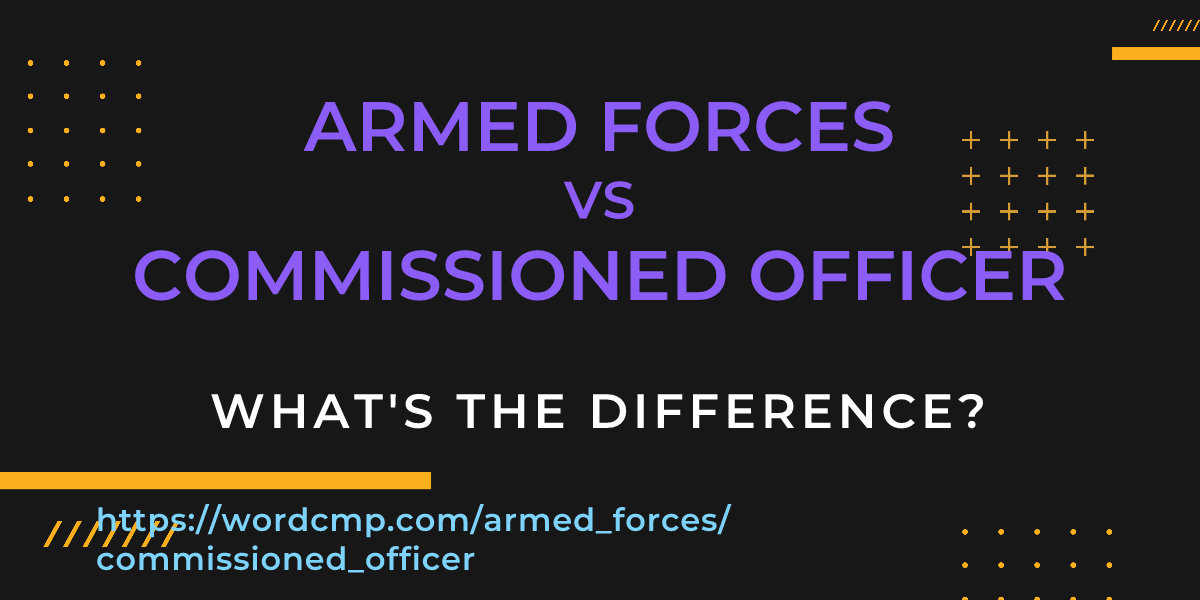 Difference between armed forces and commissioned officer