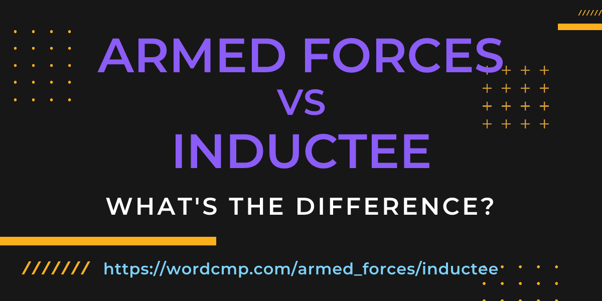 Difference between armed forces and inductee