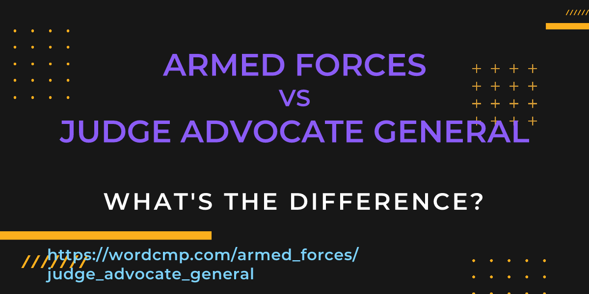 Difference between armed forces and judge advocate general