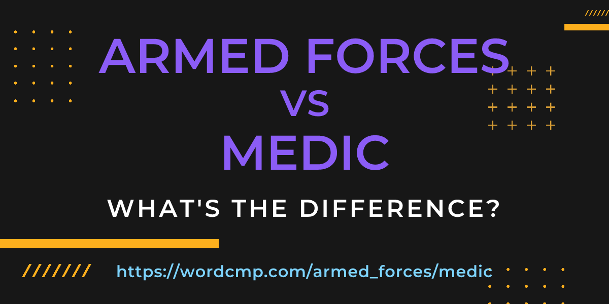 Difference between armed forces and medic