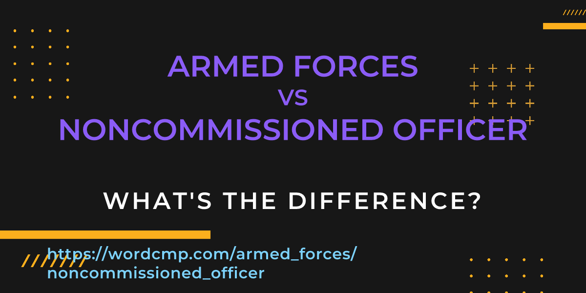 Difference between armed forces and noncommissioned officer