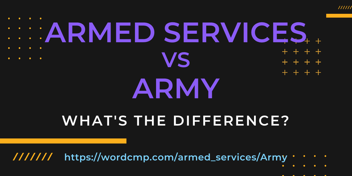 Difference between armed services and Army
