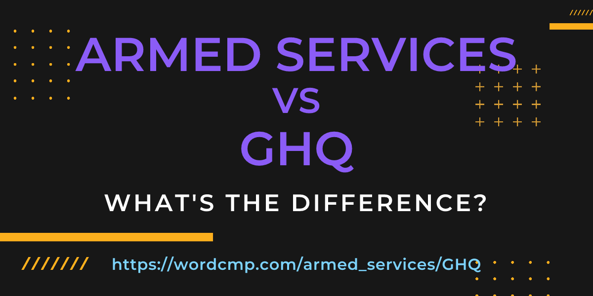 Difference between armed services and GHQ