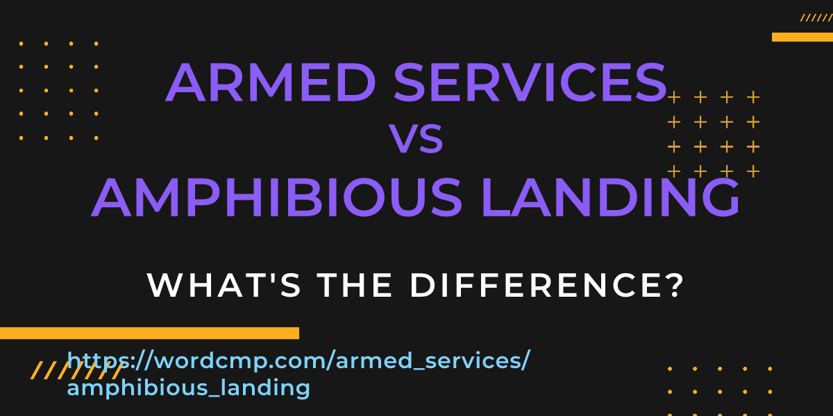 Difference between armed services and amphibious landing
