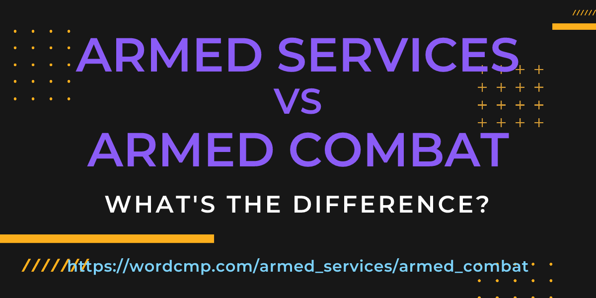 Difference between armed services and armed combat