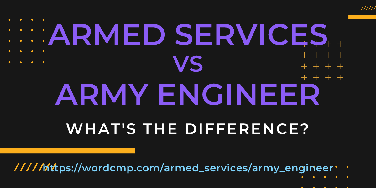 Difference between armed services and army engineer