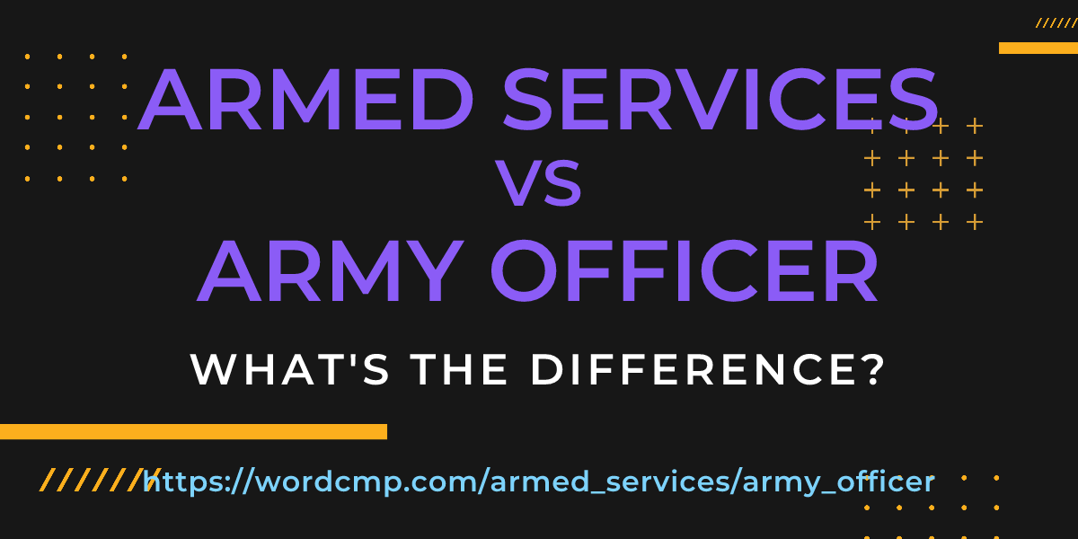 Difference between armed services and army officer