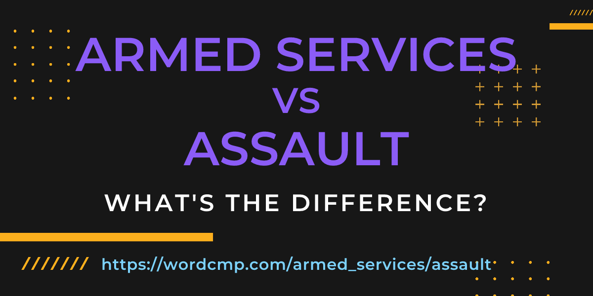 Difference between armed services and assault