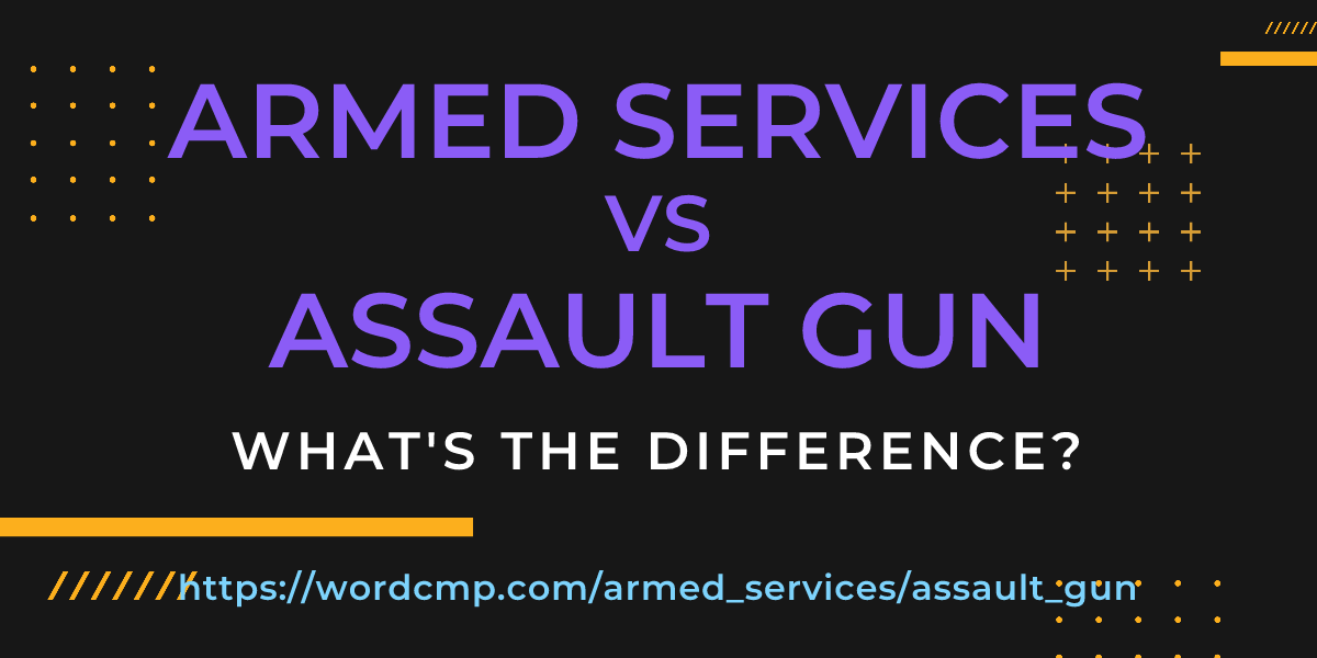Difference between armed services and assault gun