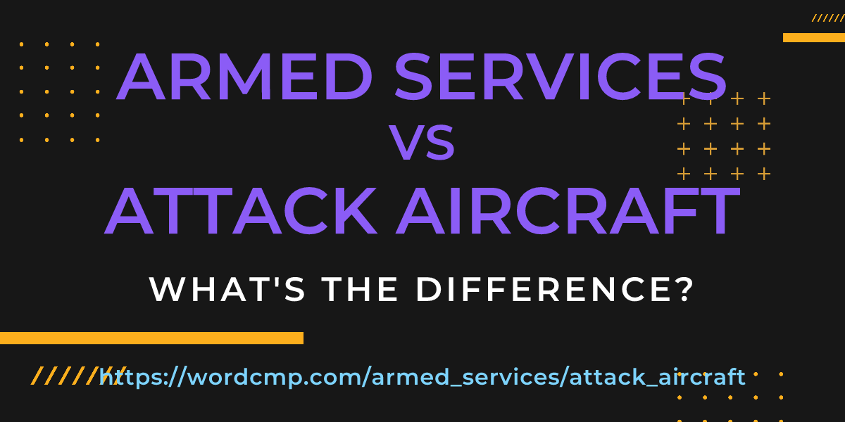 Difference between armed services and attack aircraft