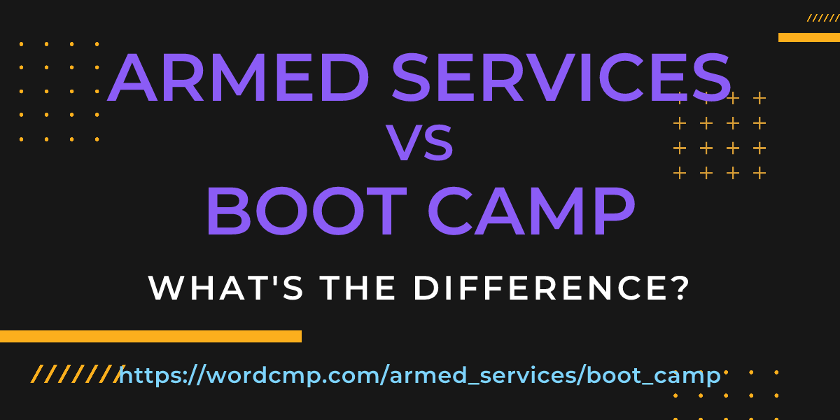 Difference between armed services and boot camp