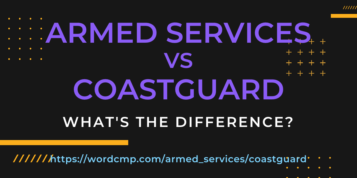 Difference between armed services and coastguard