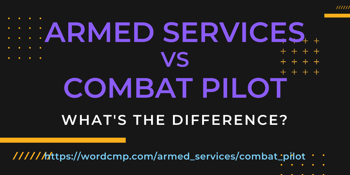 Difference between armed services and combat pilot
