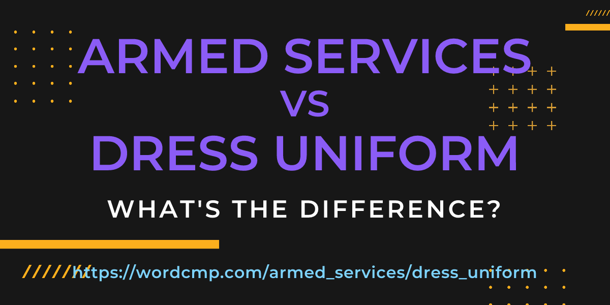 Difference between armed services and dress uniform