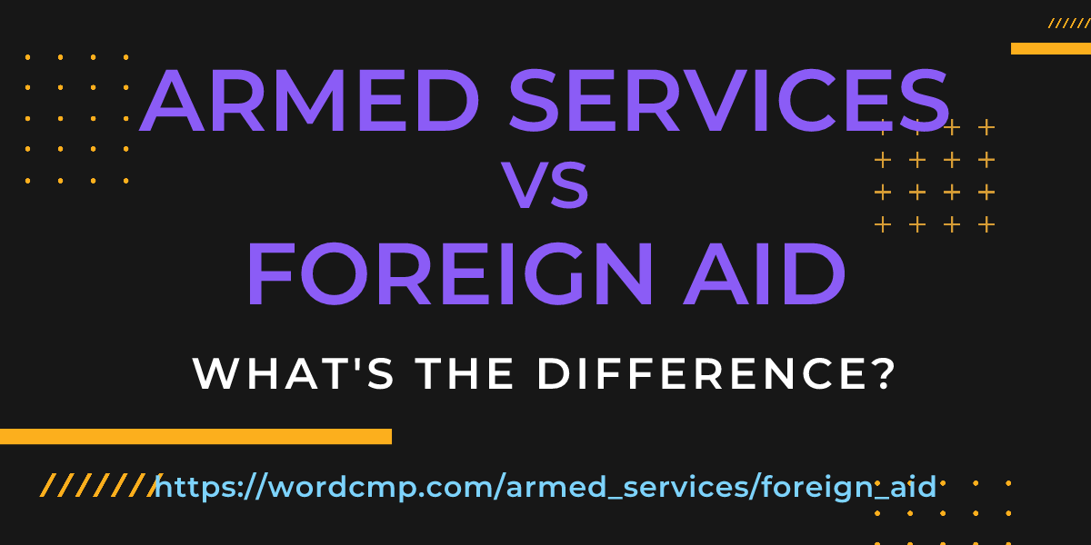 Difference between armed services and foreign aid