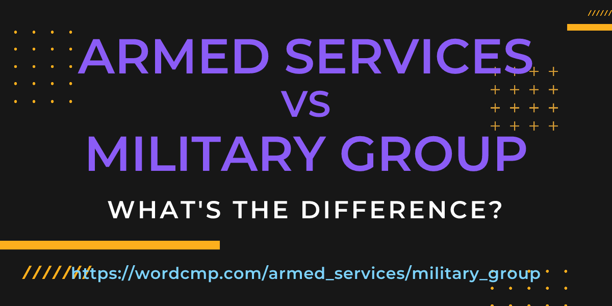 Difference between armed services and military group