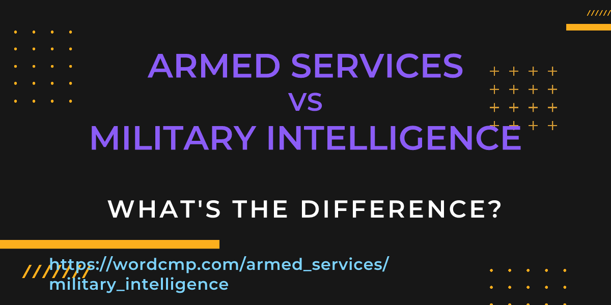 Difference between armed services and military intelligence