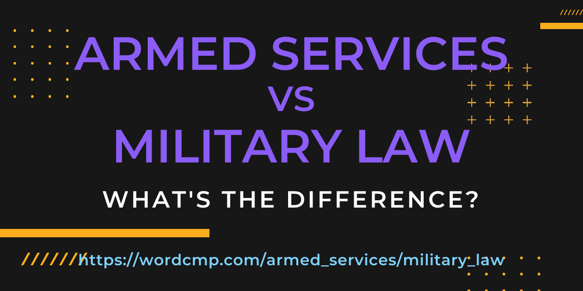 Difference between armed services and military law