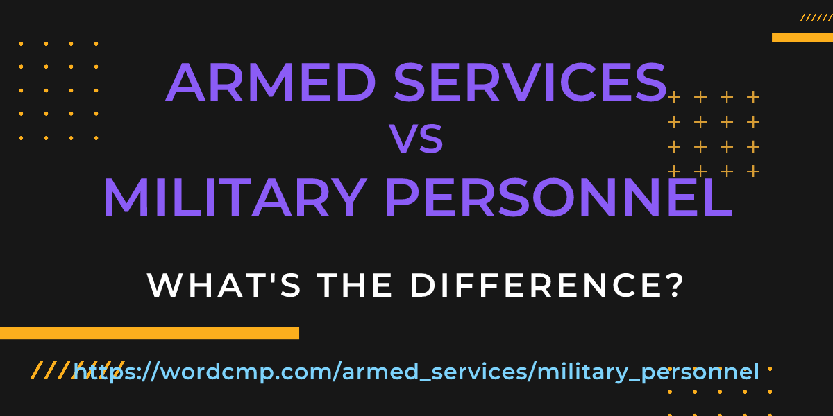 Difference between armed services and military personnel