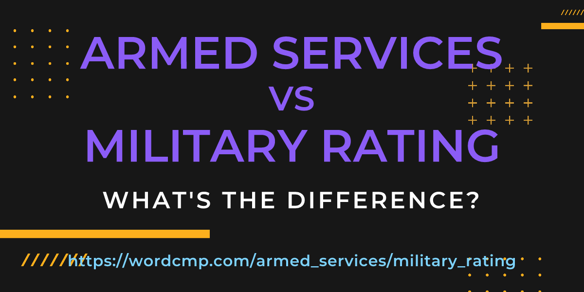 Difference between armed services and military rating