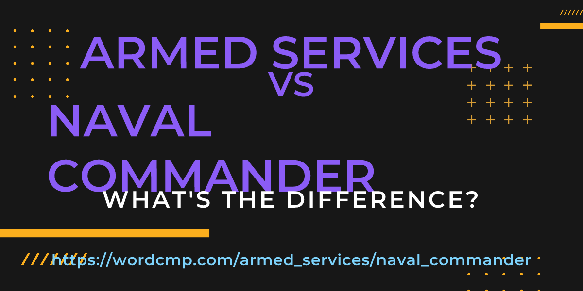 Difference between armed services and naval commander
