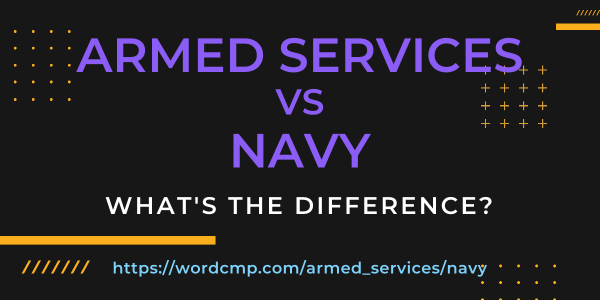 Difference between armed services and navy