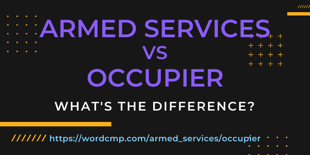 Difference between armed services and occupier