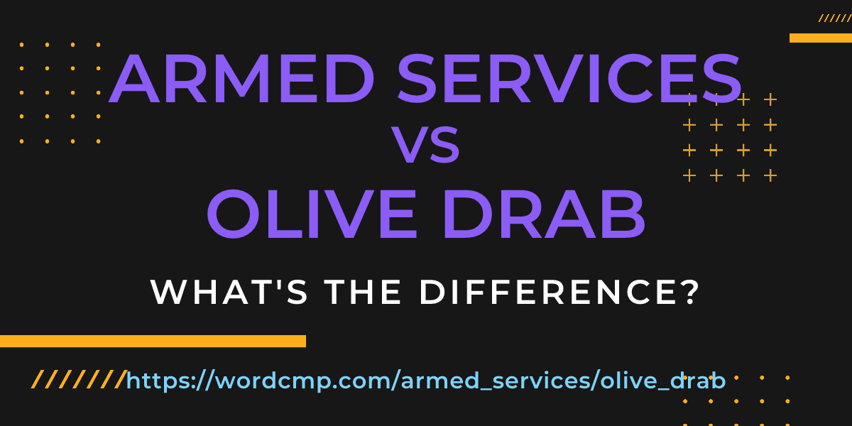 Difference between armed services and olive drab