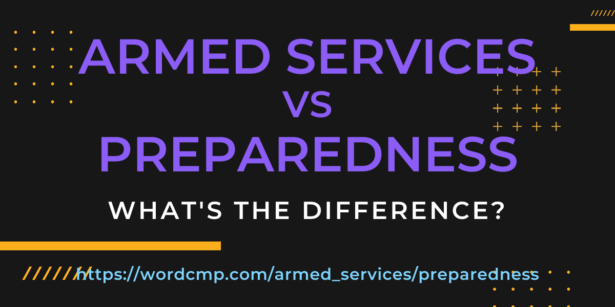Difference between armed services and preparedness