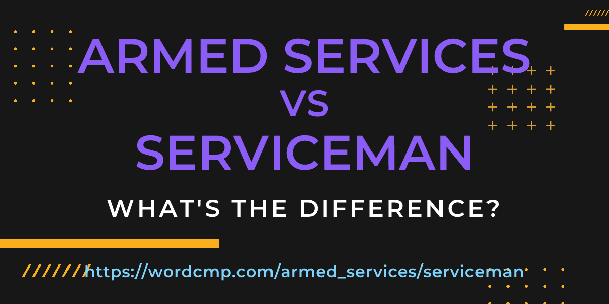 Difference between armed services and serviceman