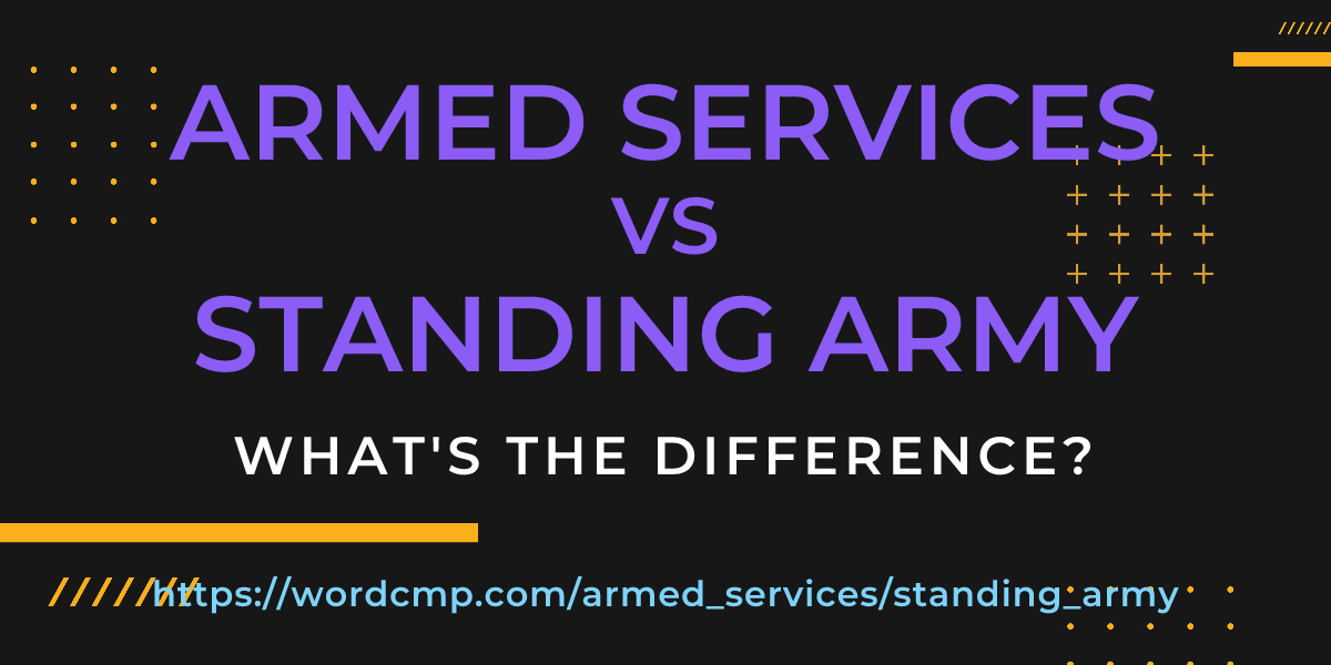 Difference between armed services and standing army