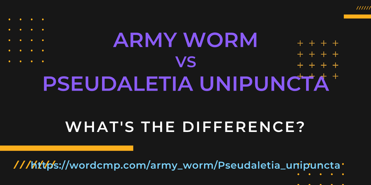 Difference between army worm and Pseudaletia unipuncta