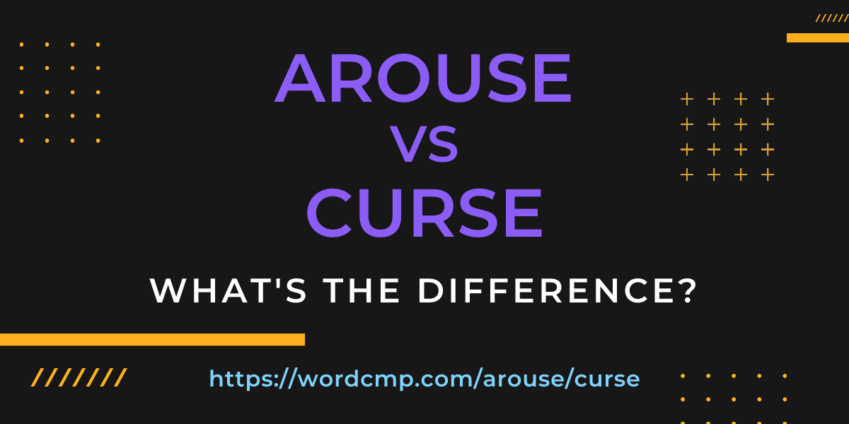 Difference between arouse and curse