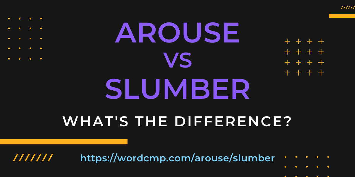 Difference between arouse and slumber