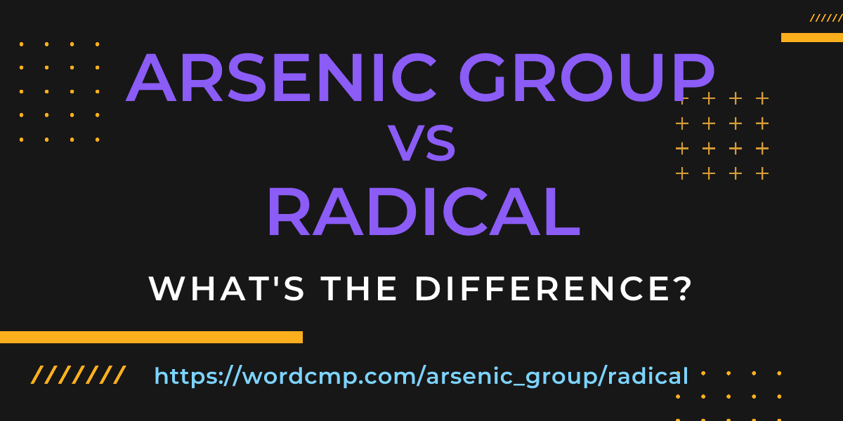 Difference between arsenic group and radical