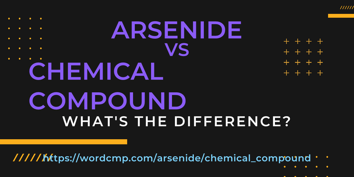 Difference between arsenide and chemical compound