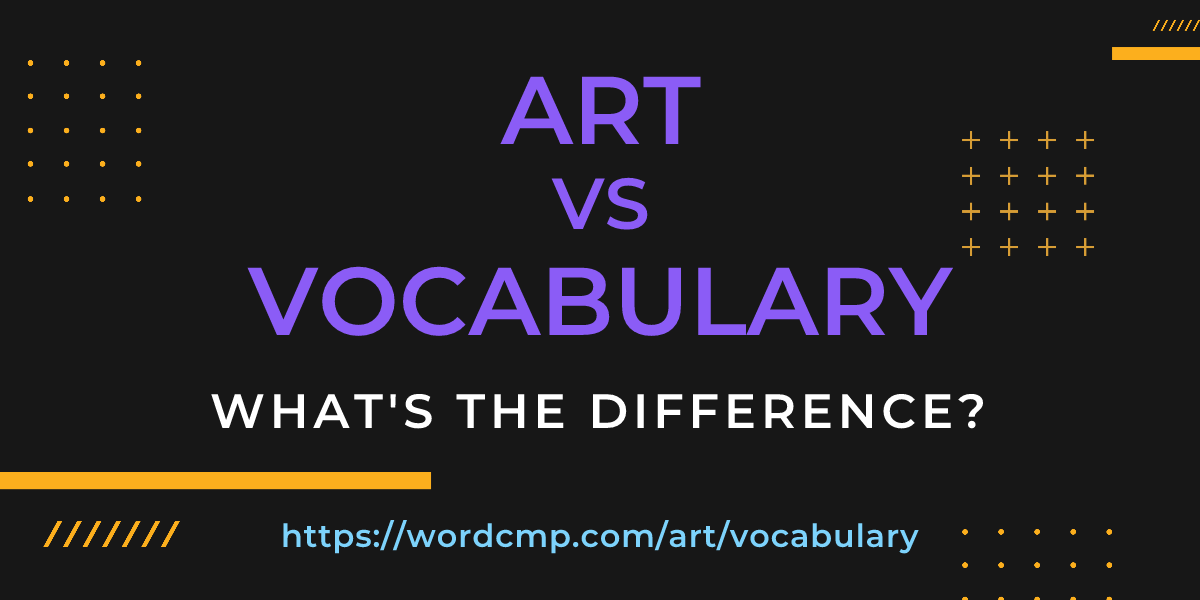 Difference between art and vocabulary