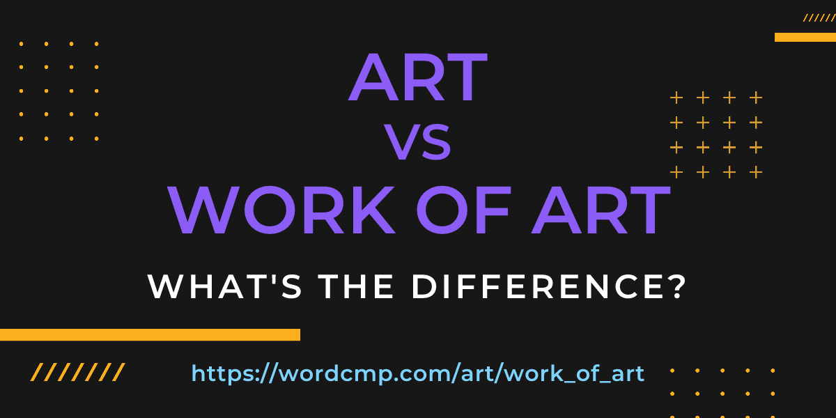 Difference between art and work of art