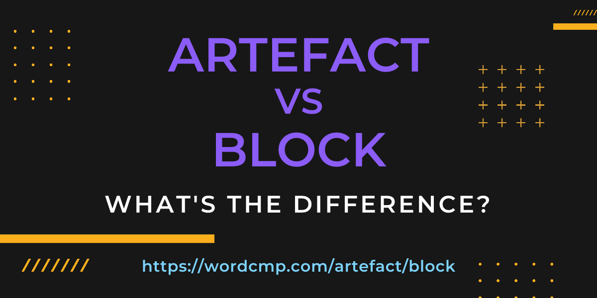 Difference between artefact and block
