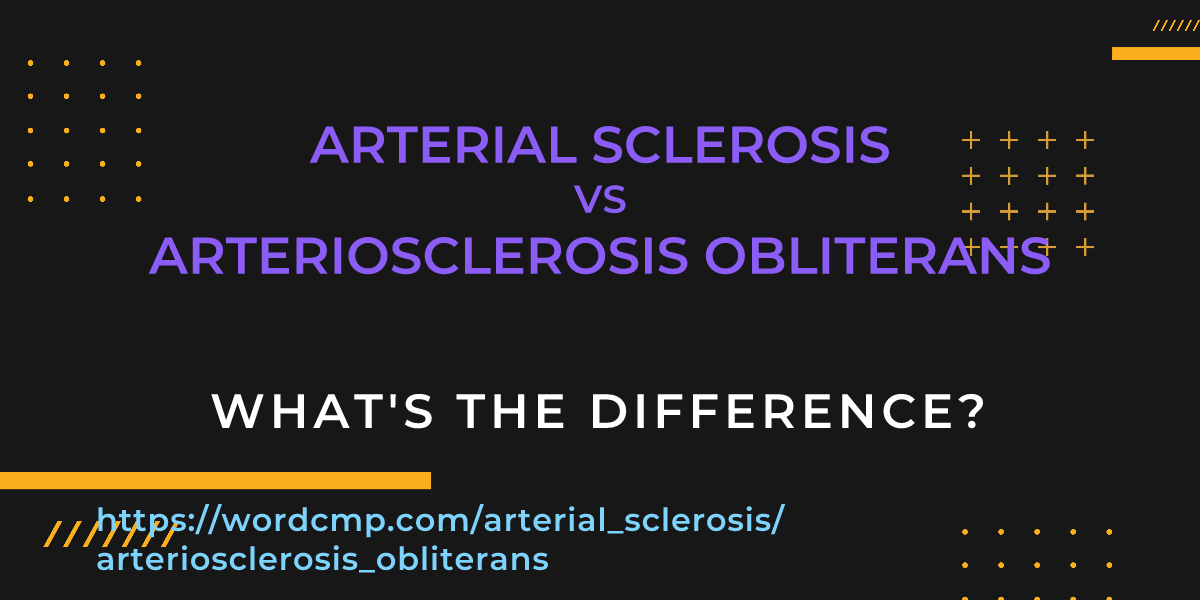 Difference between arterial sclerosis and arteriosclerosis obliterans
