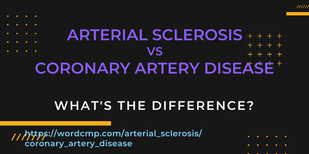 Difference between arterial sclerosis and coronary artery disease